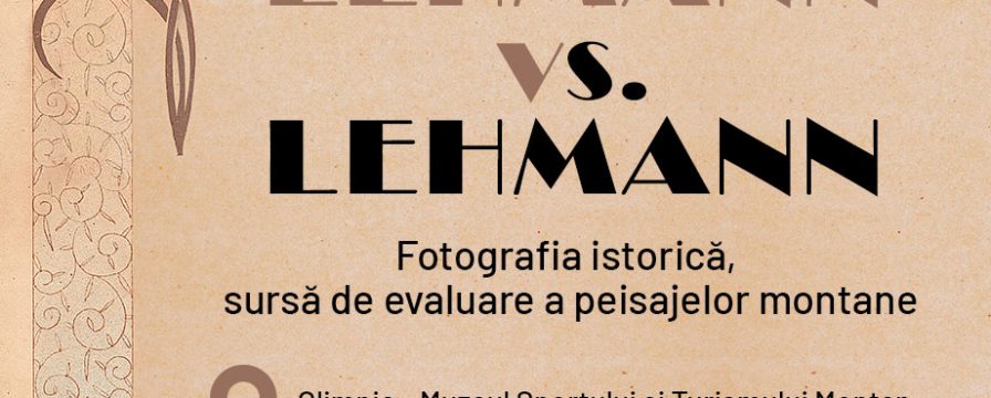 Atelier „Lehmann vs. Lehmann: Fotografia istorică, sursă de evaluare a peisajelor montane”